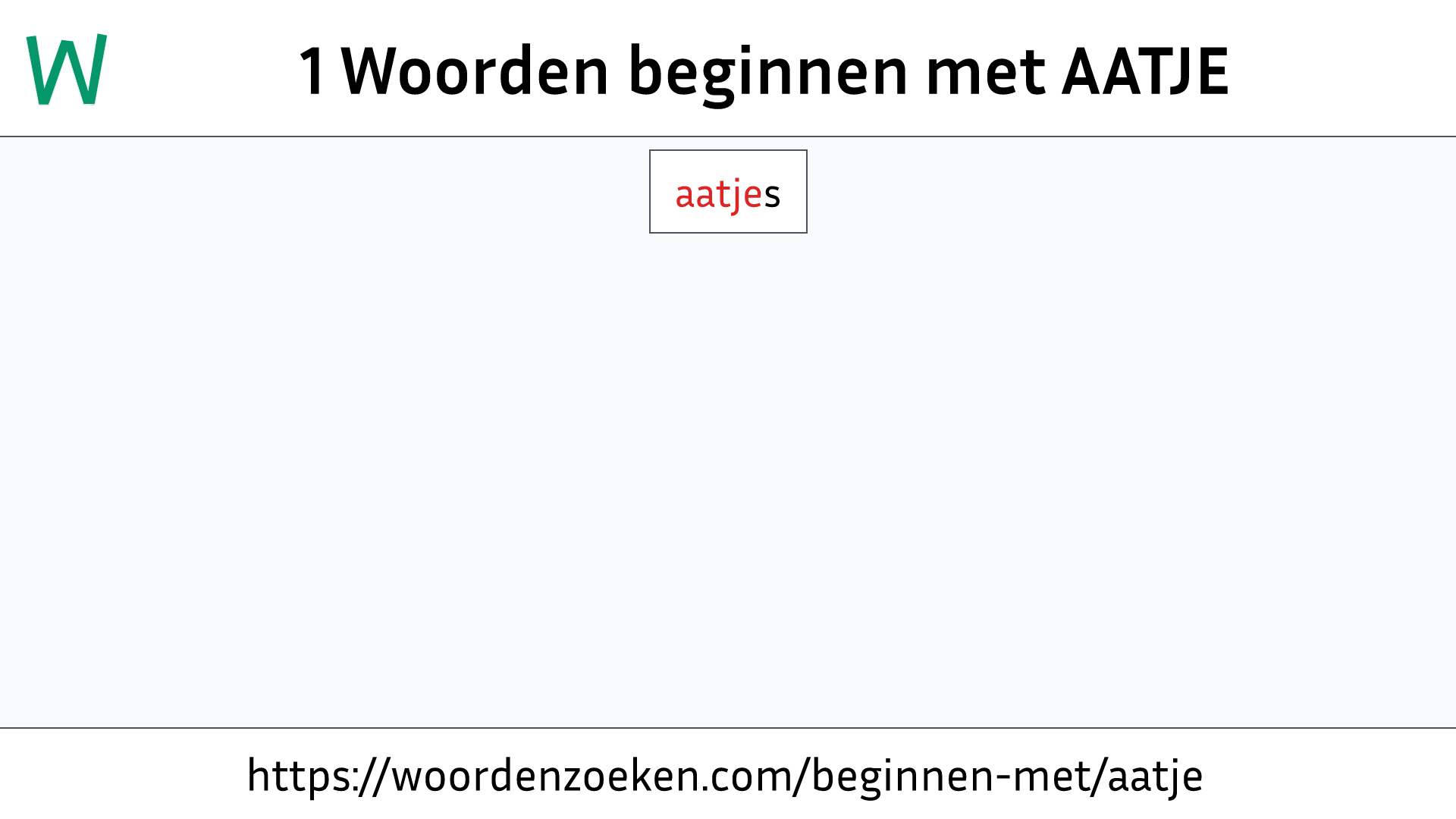 Woorden beginnen met AATJE