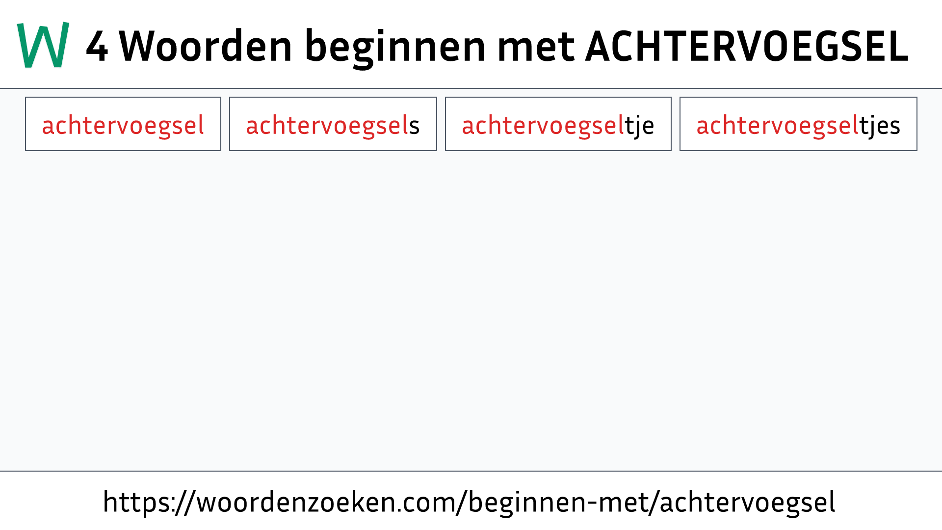 Woorden beginnen met ACHTERVOEGSEL