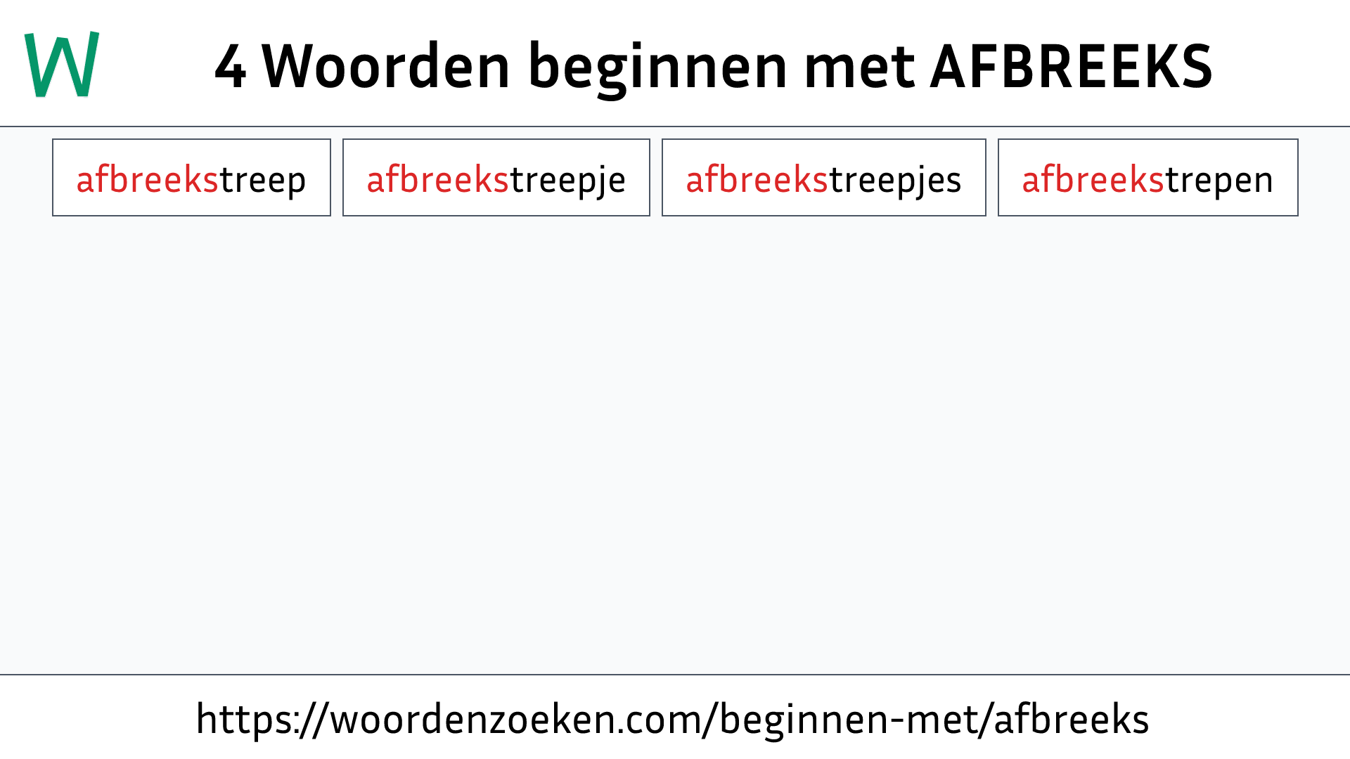 Woorden beginnen met AFBREEKS