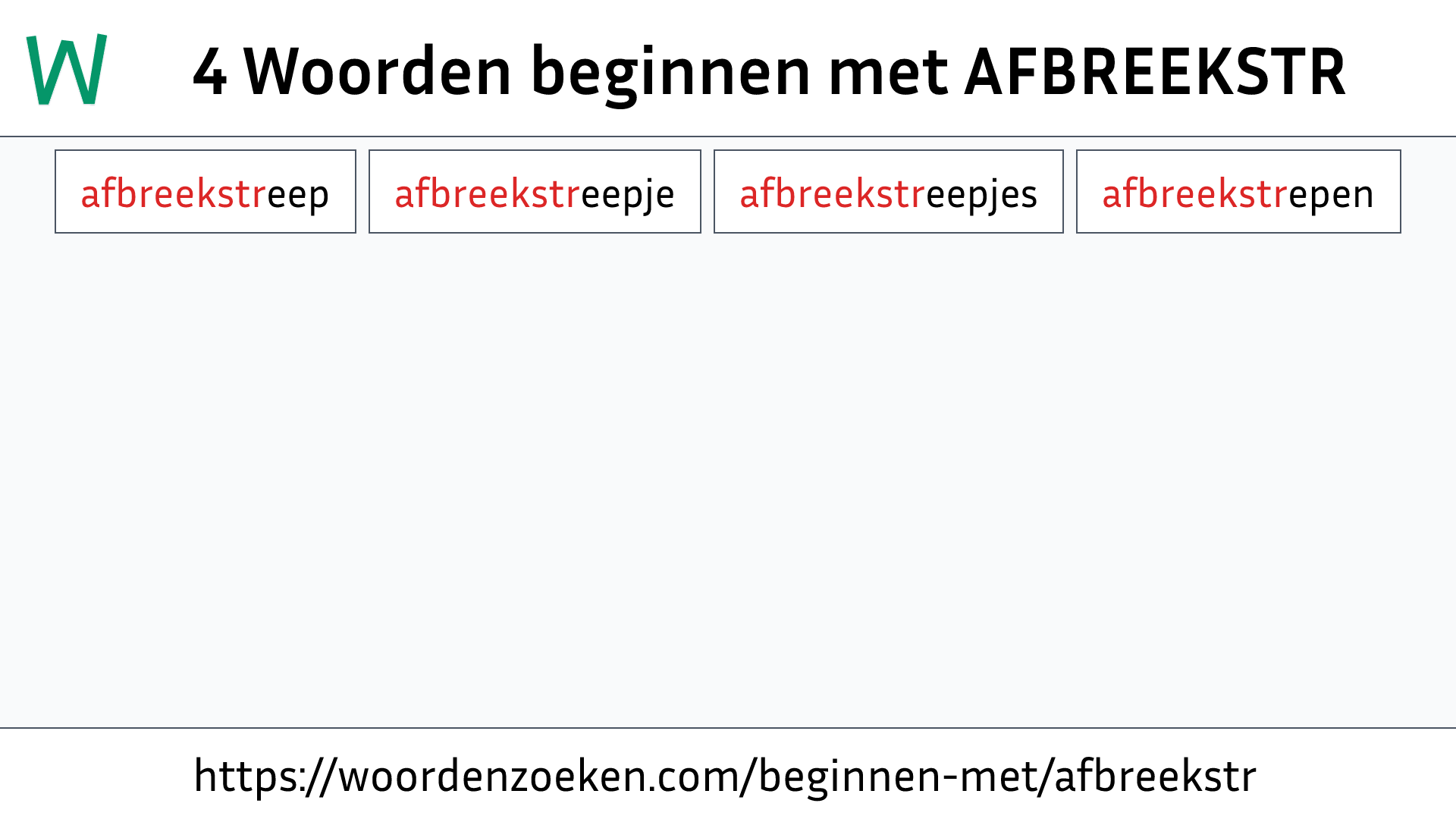 Woorden beginnen met AFBREEKSTR