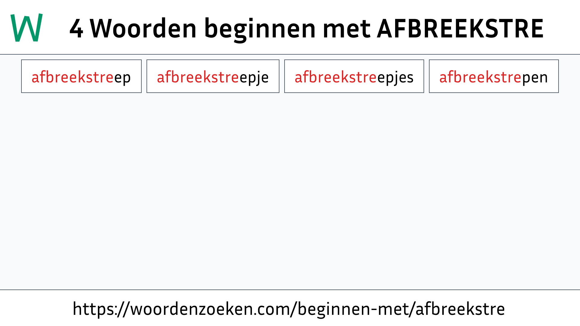 Woorden beginnen met AFBREEKSTRE