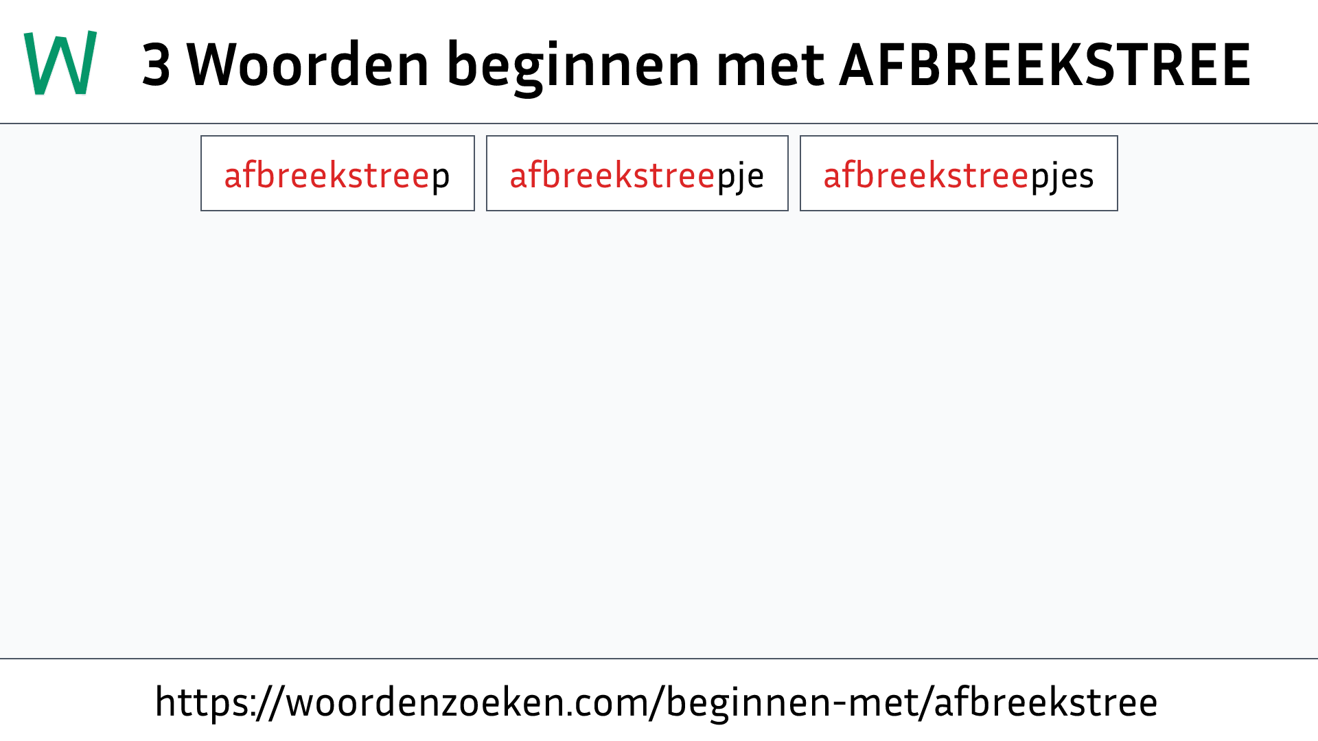 Woorden beginnen met AFBREEKSTREE