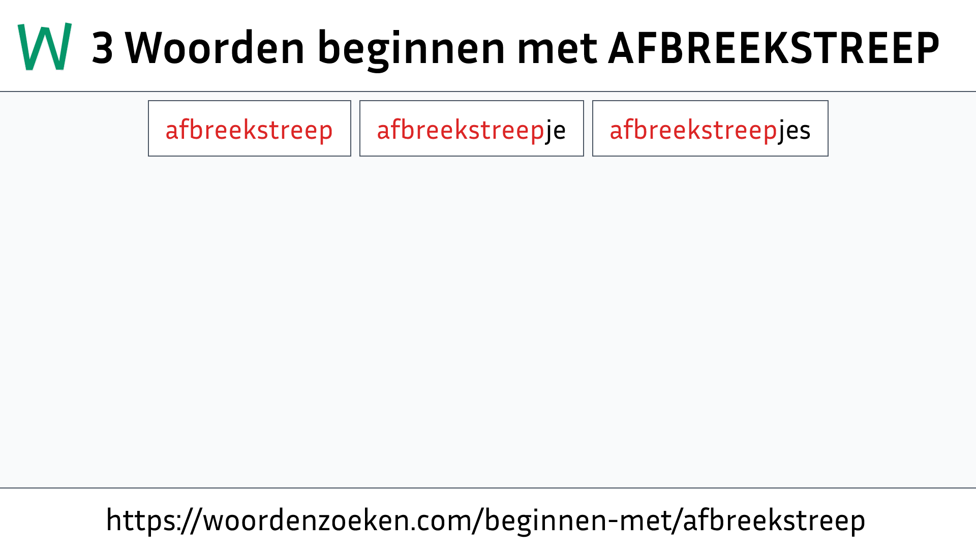 Woorden beginnen met AFBREEKSTREEP