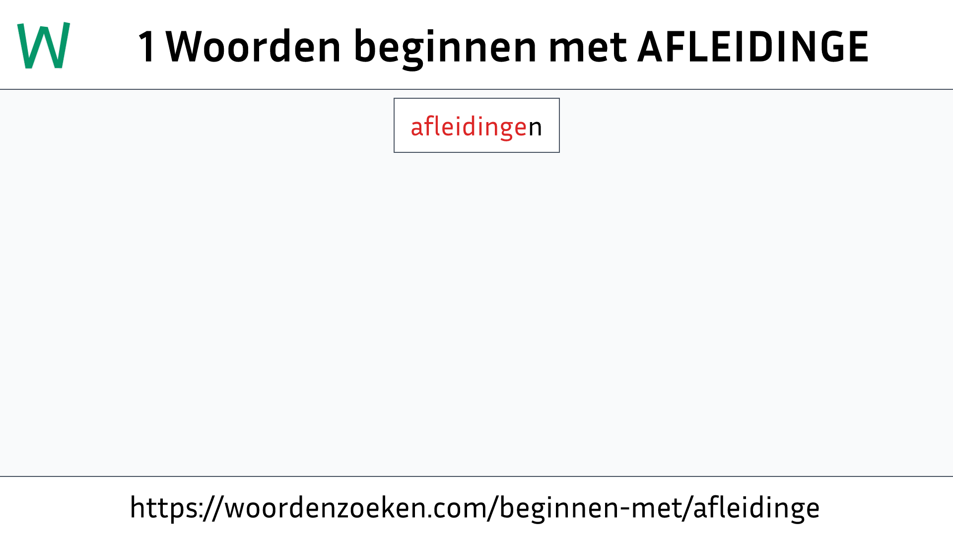 Woorden beginnen met AFLEIDINGE