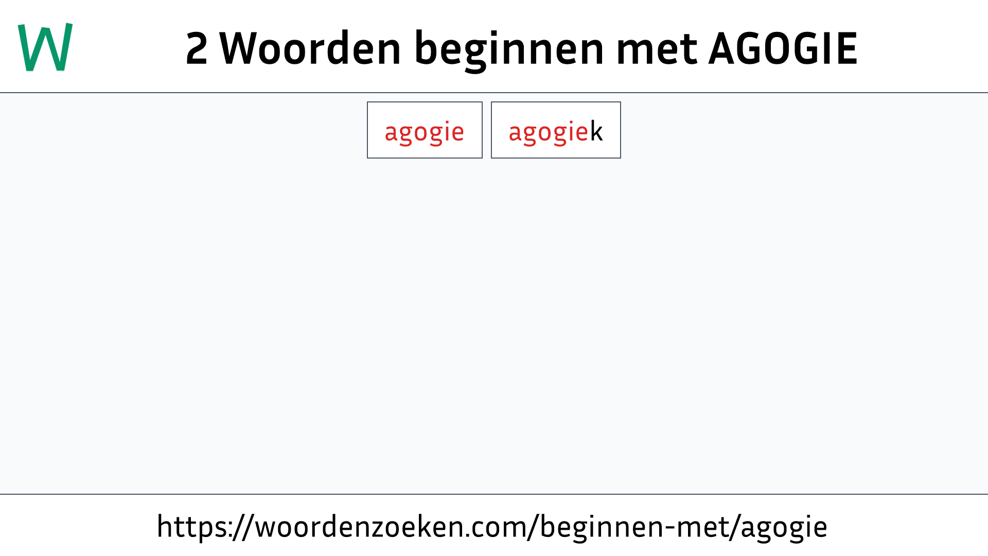 Woorden beginnen met AGOGIE