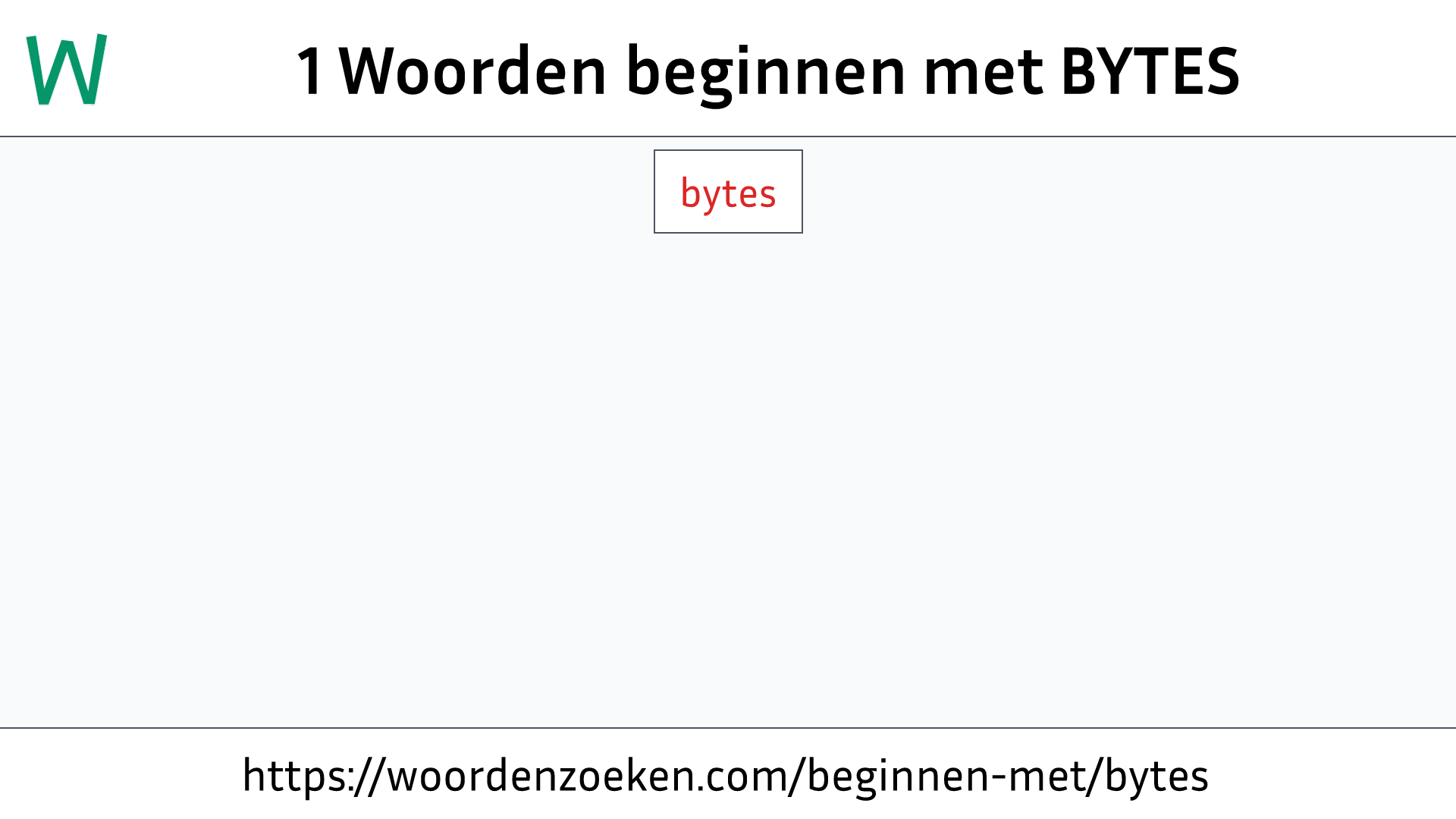 Woorden beginnen met BYTES