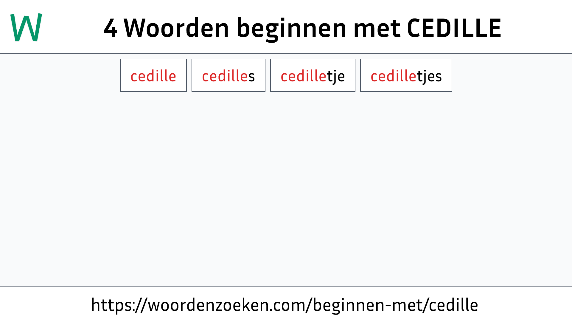 Woorden beginnen met CEDILLE