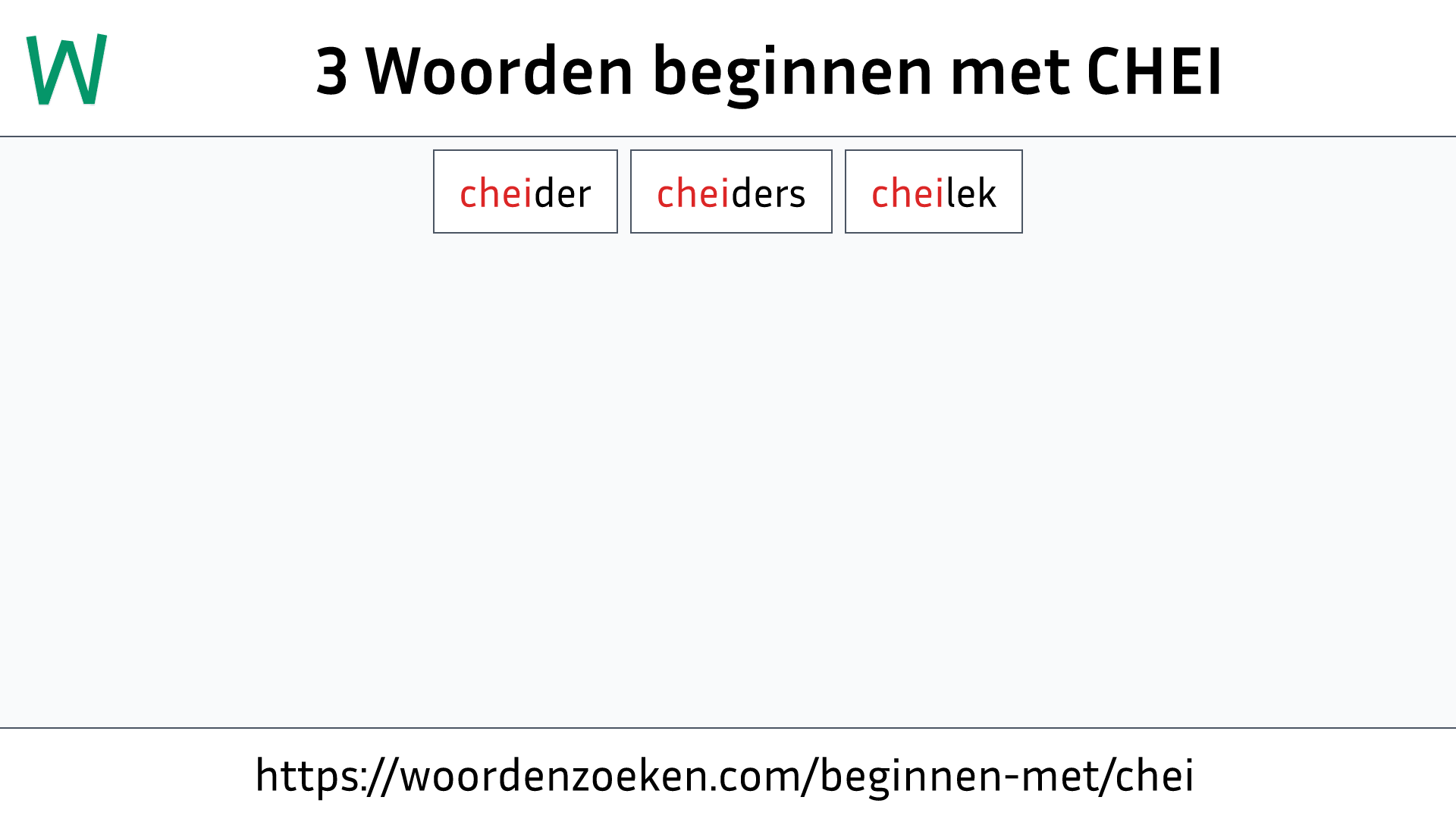 Woorden beginnen met CHEI