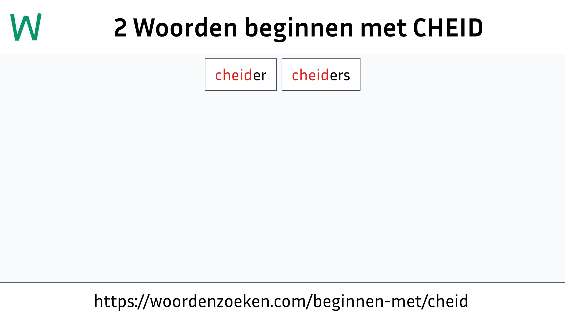 Woorden beginnen met CHEID