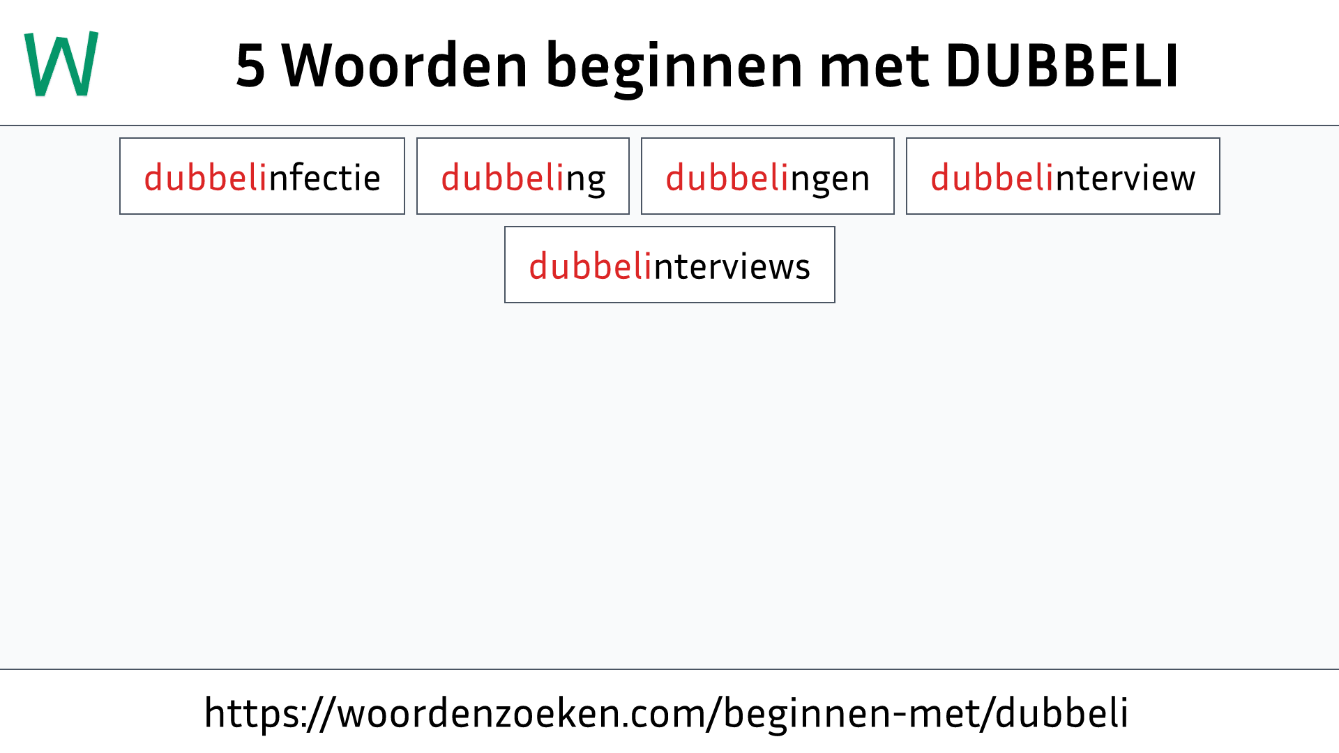 Woorden beginnen met DUBBELI