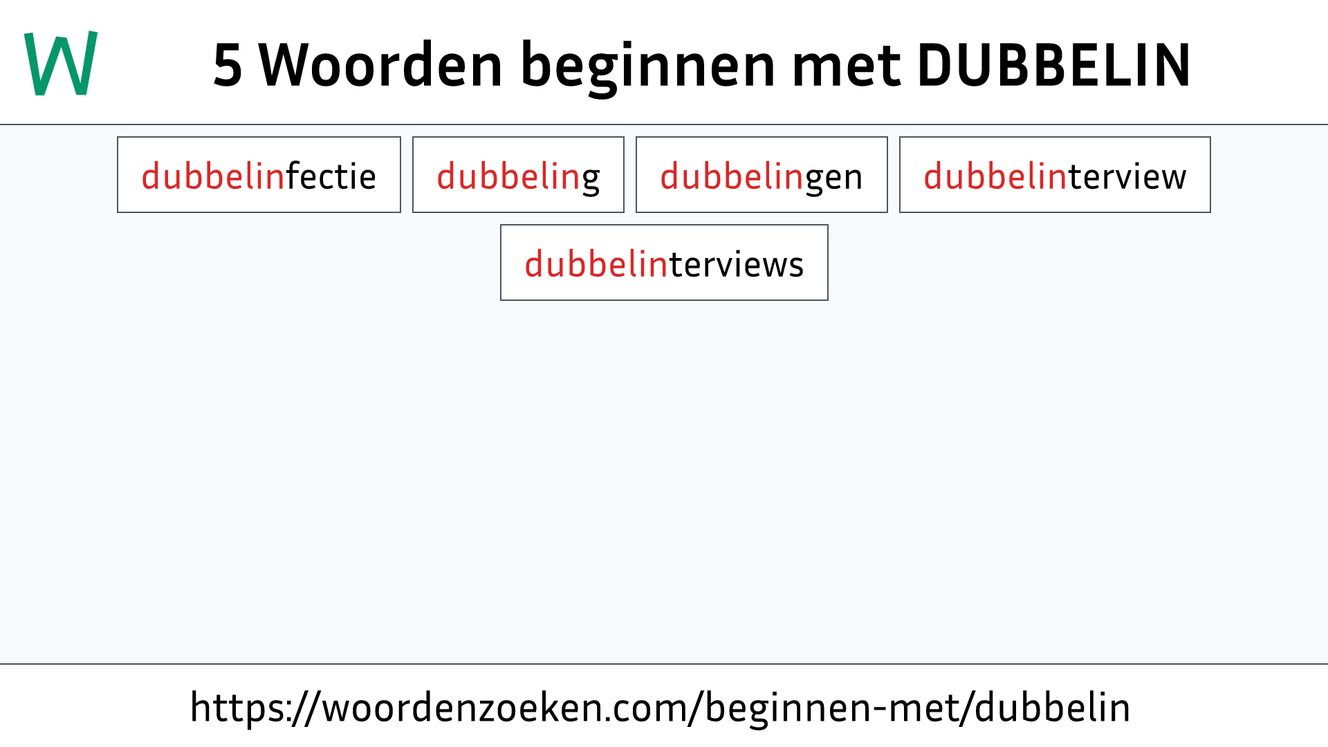 Woorden beginnen met DUBBELIN