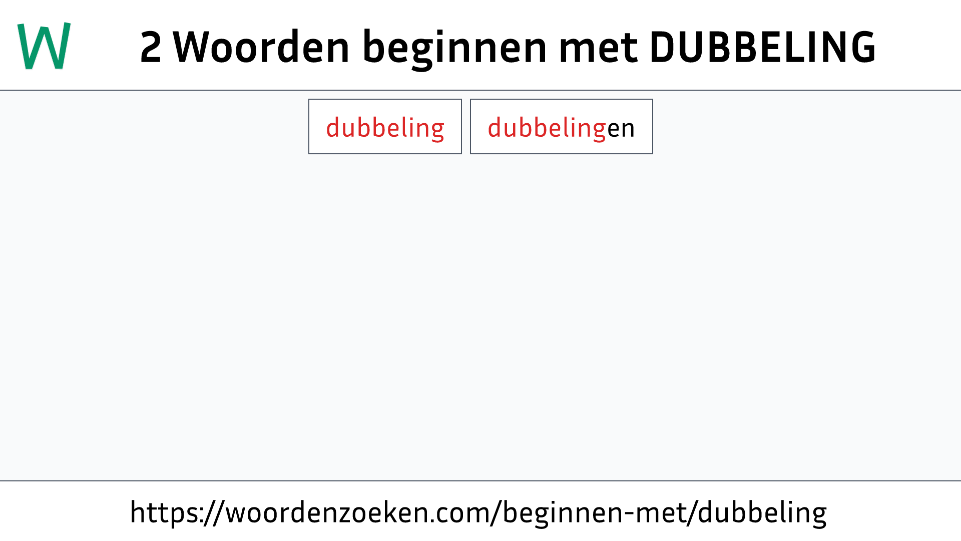 Woorden beginnen met DUBBELING