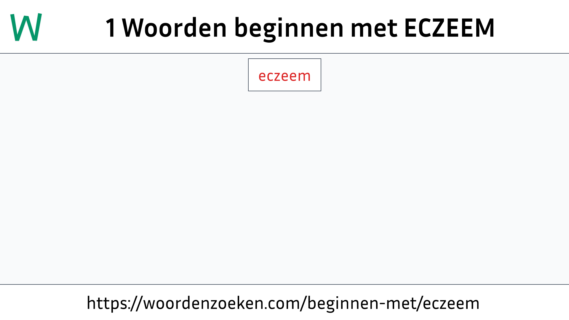 Woorden beginnen met ECZEEM