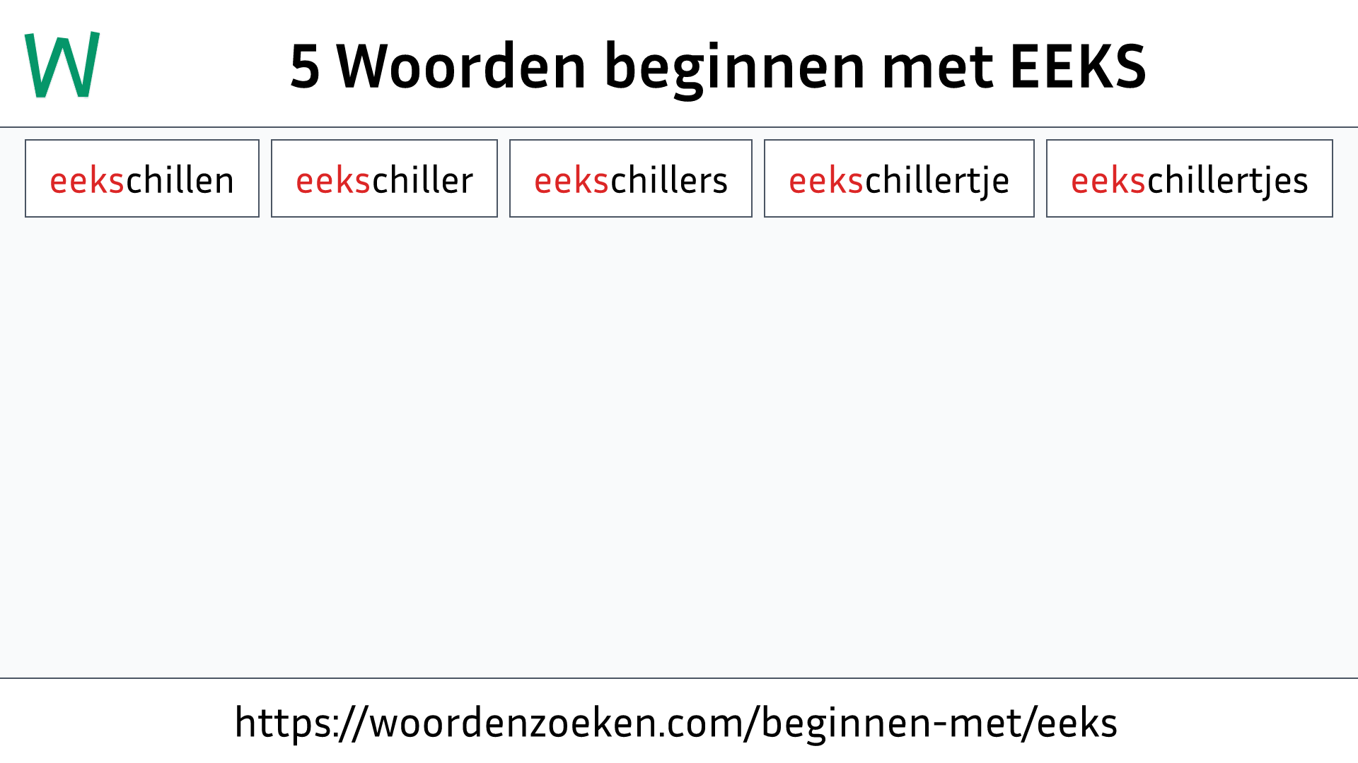 Woorden beginnen met EEKS