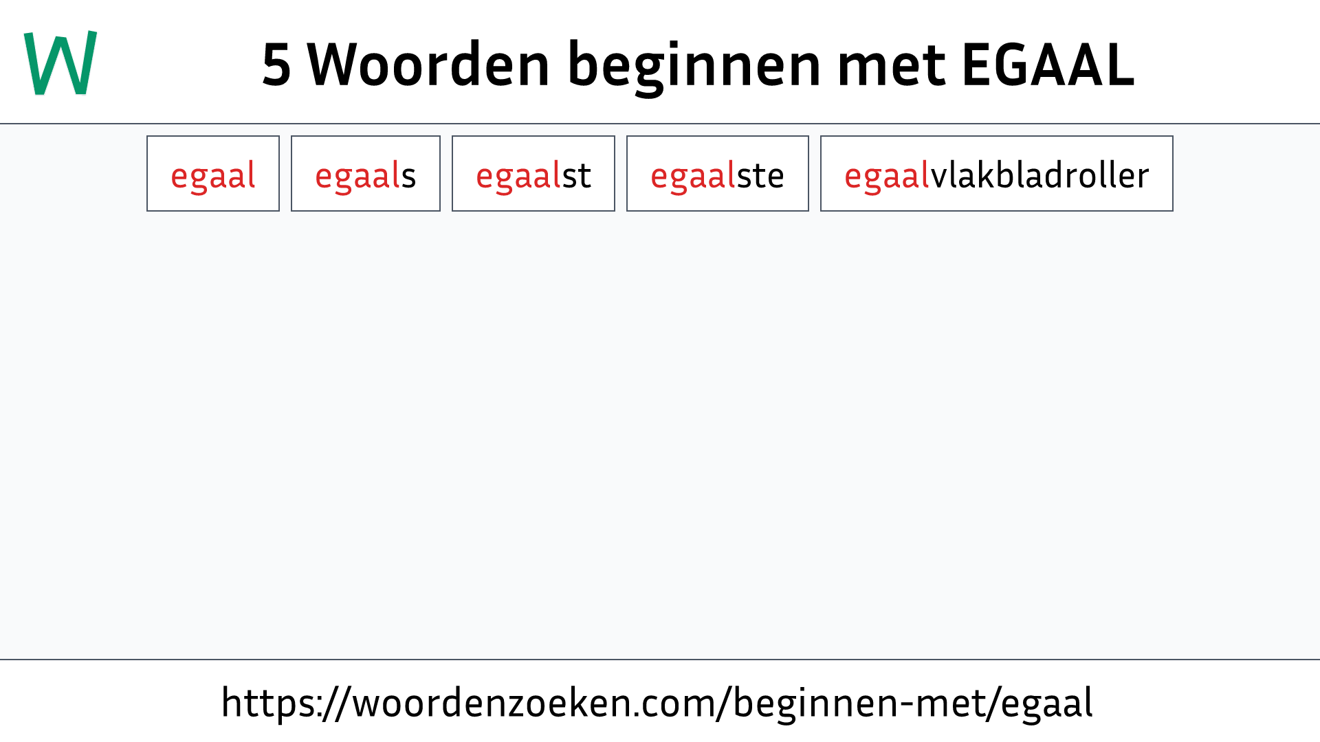 Woorden beginnen met EGAAL