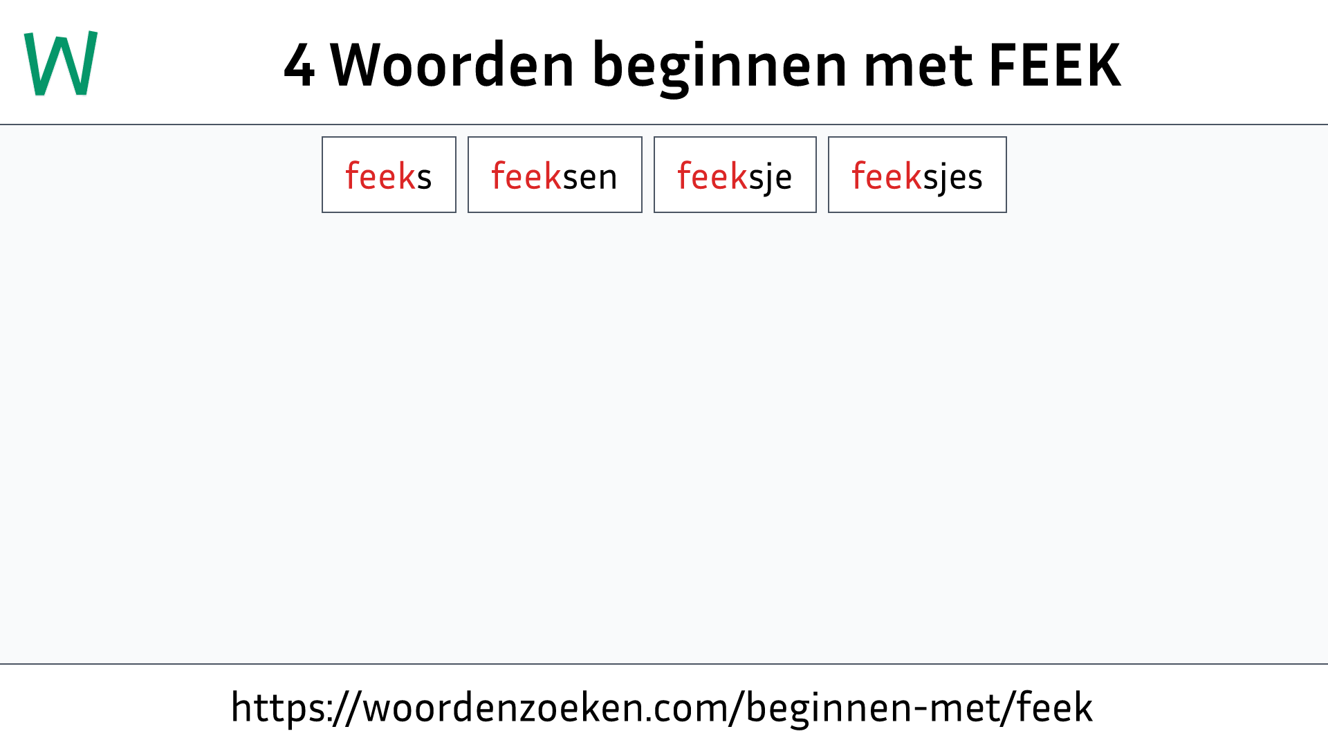 Woorden beginnen met FEEK