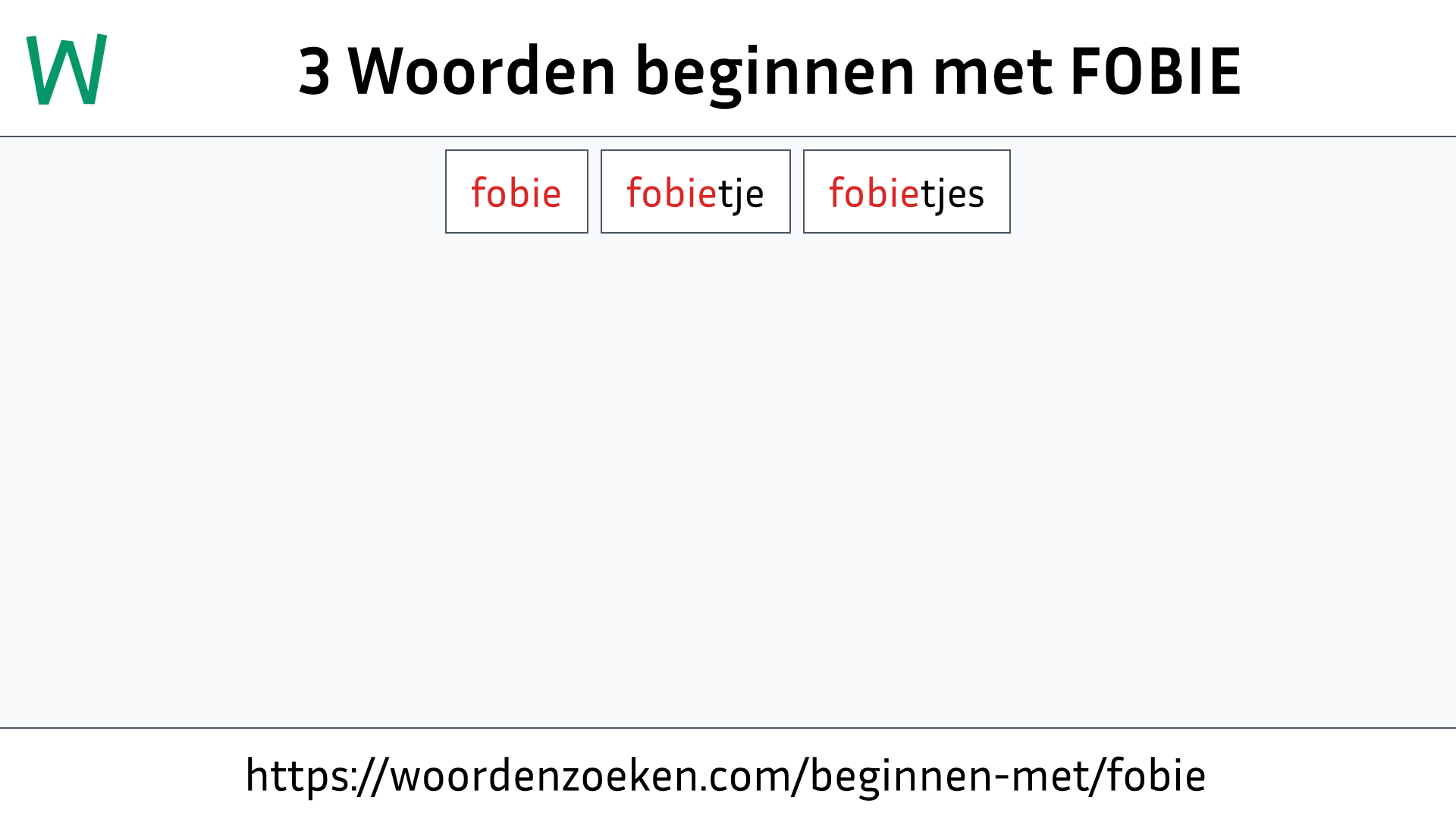 Woorden beginnen met FOBIE