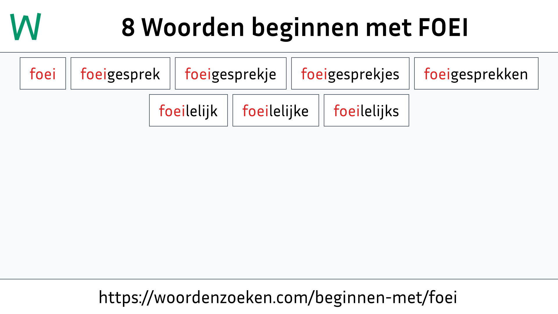 Woorden beginnen met FOEI