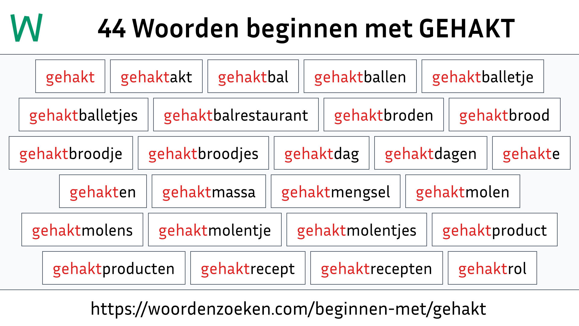 Woorden beginnen met GEHAKT