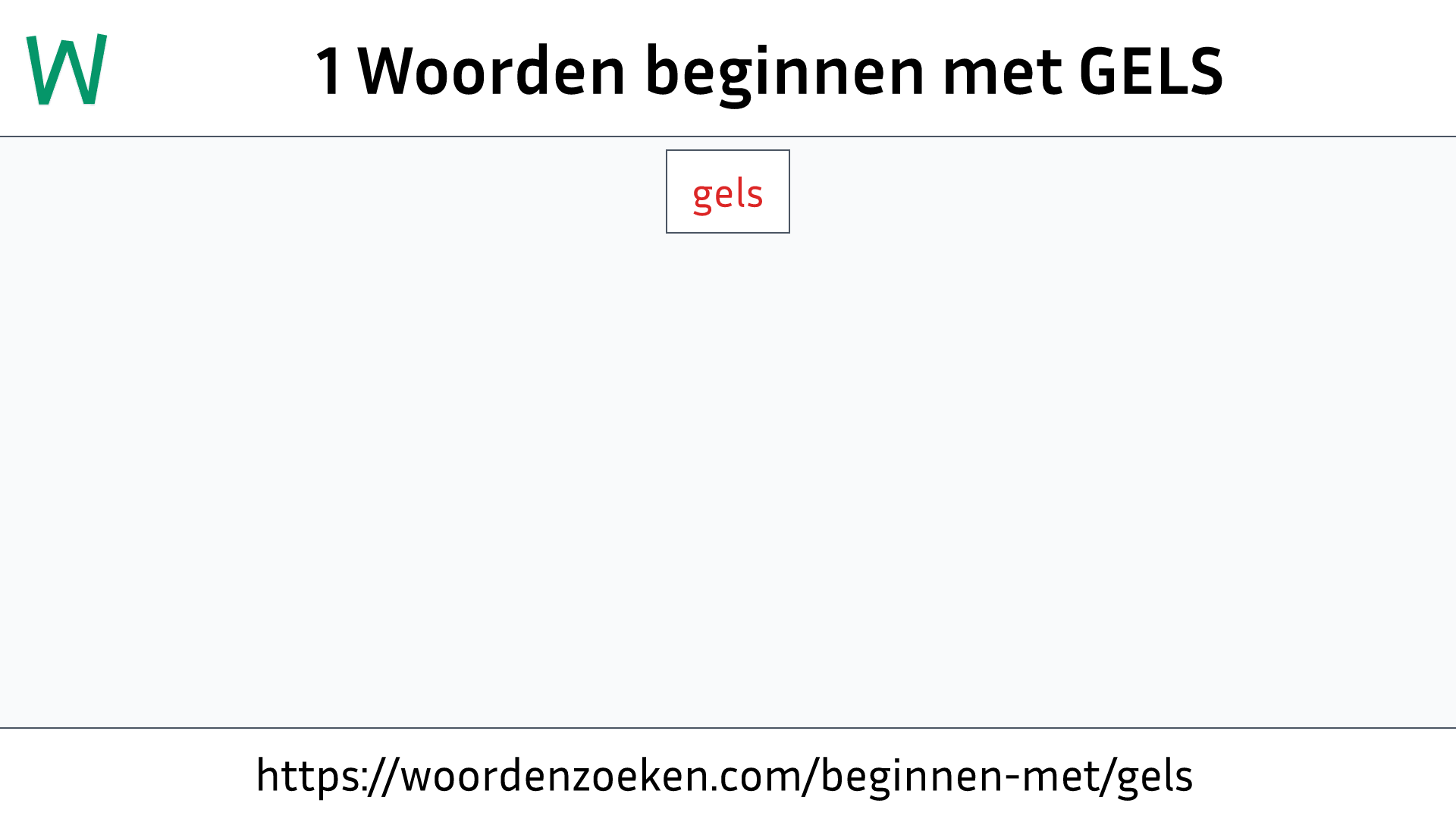 Woorden beginnen met GELS