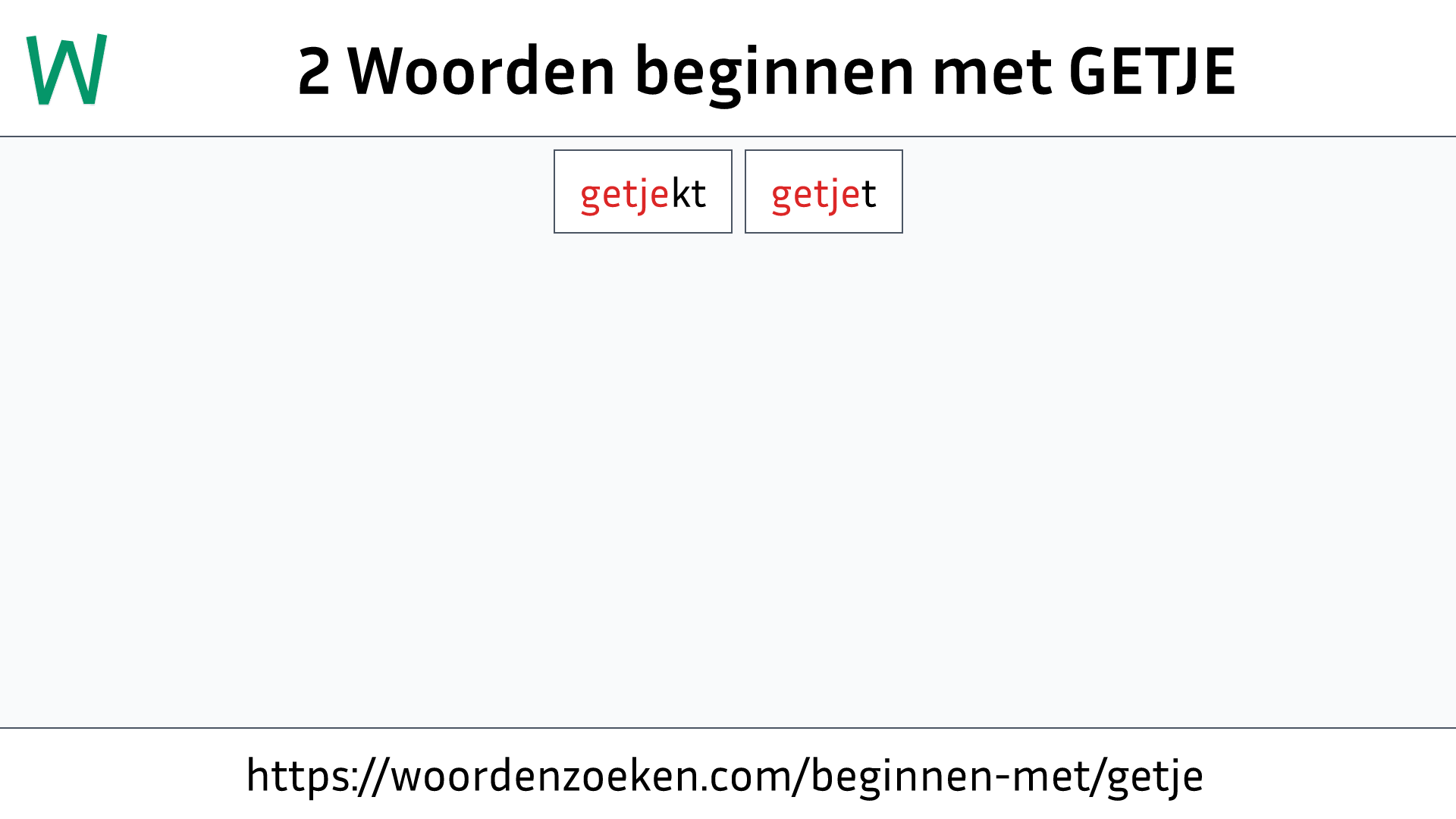 Woorden beginnen met GETJE