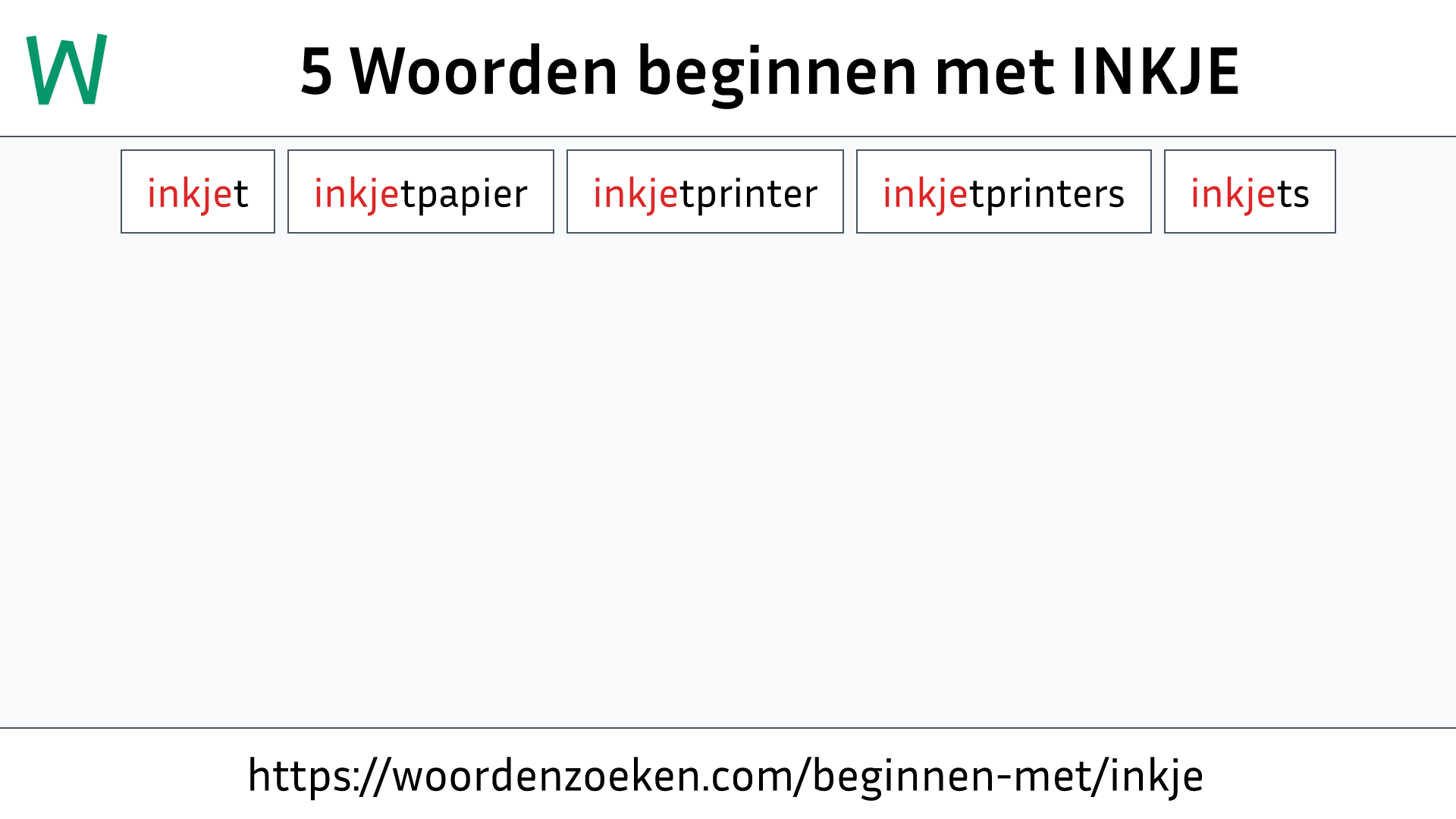 Woorden beginnen met INKJE