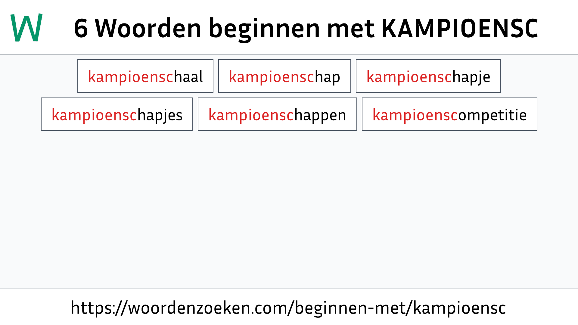 Woorden beginnen met KAMPIOENSC