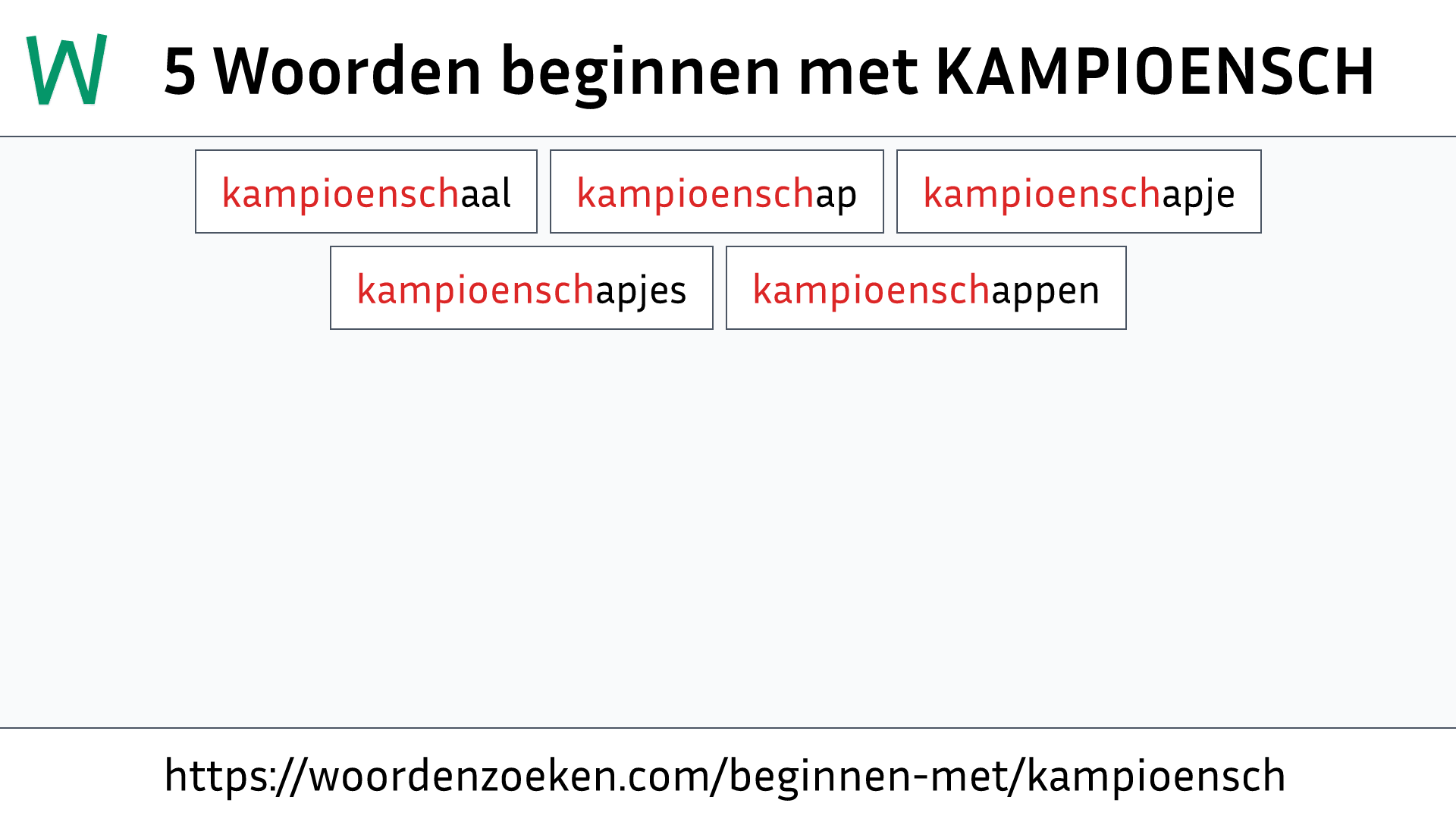 Woorden beginnen met KAMPIOENSCH