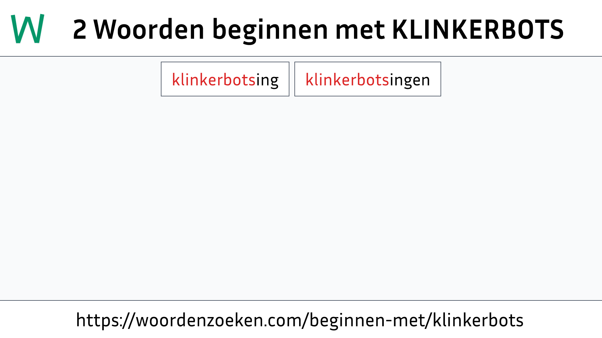 Woorden beginnen met KLINKERBOTS