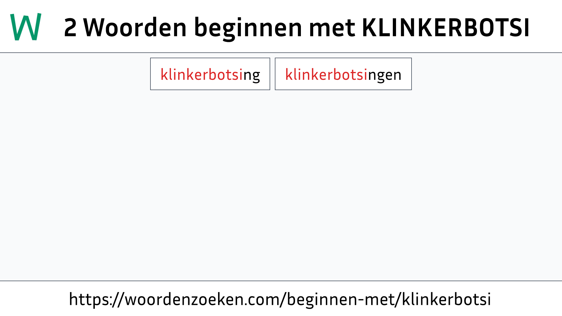 Woorden beginnen met KLINKERBOTSI