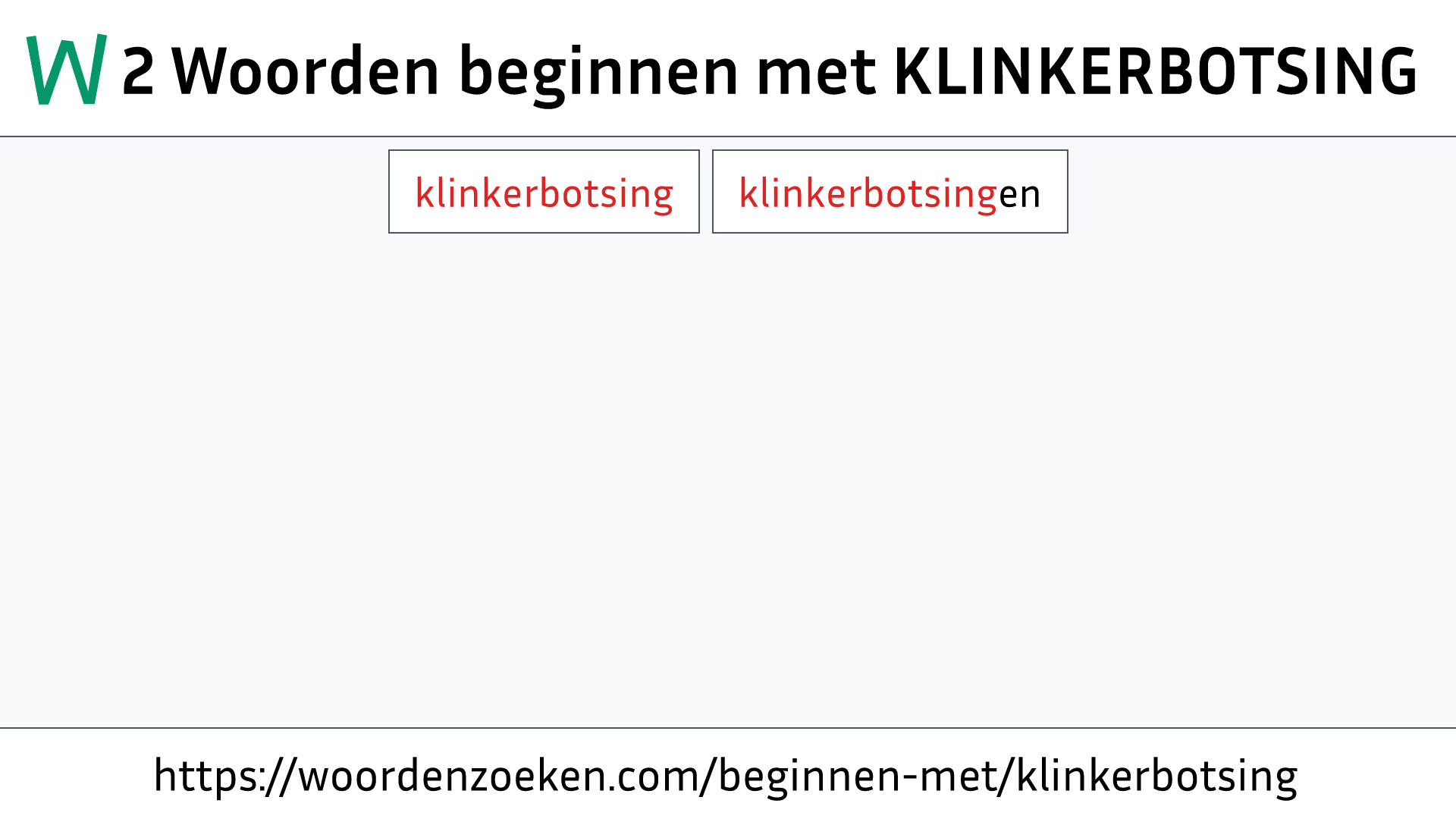 Woorden beginnen met KLINKERBOTSING