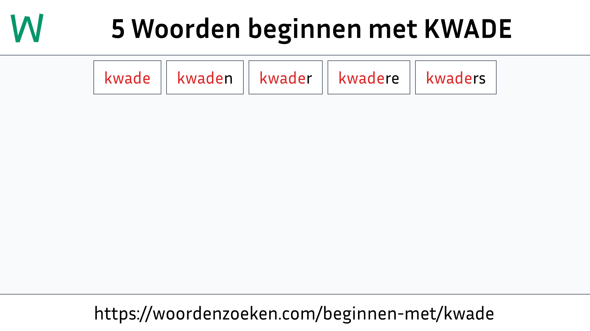 Woorden beginnen met KWADE