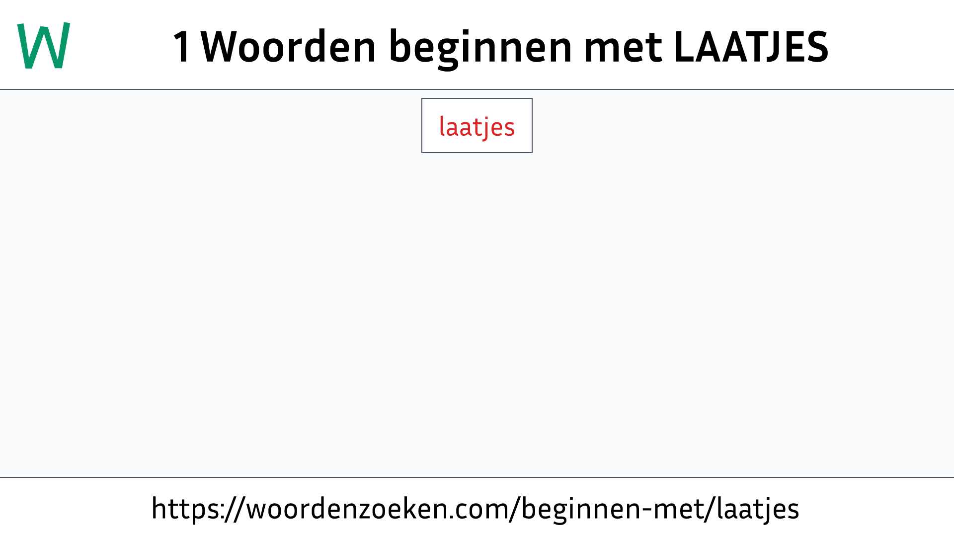 Woorden beginnen met LAATJES