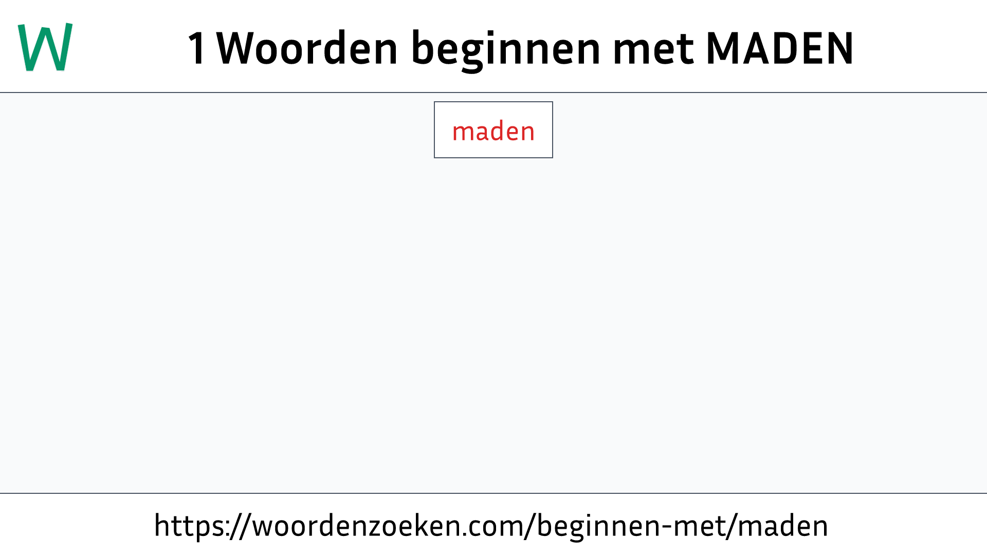 Woorden beginnen met MADEN