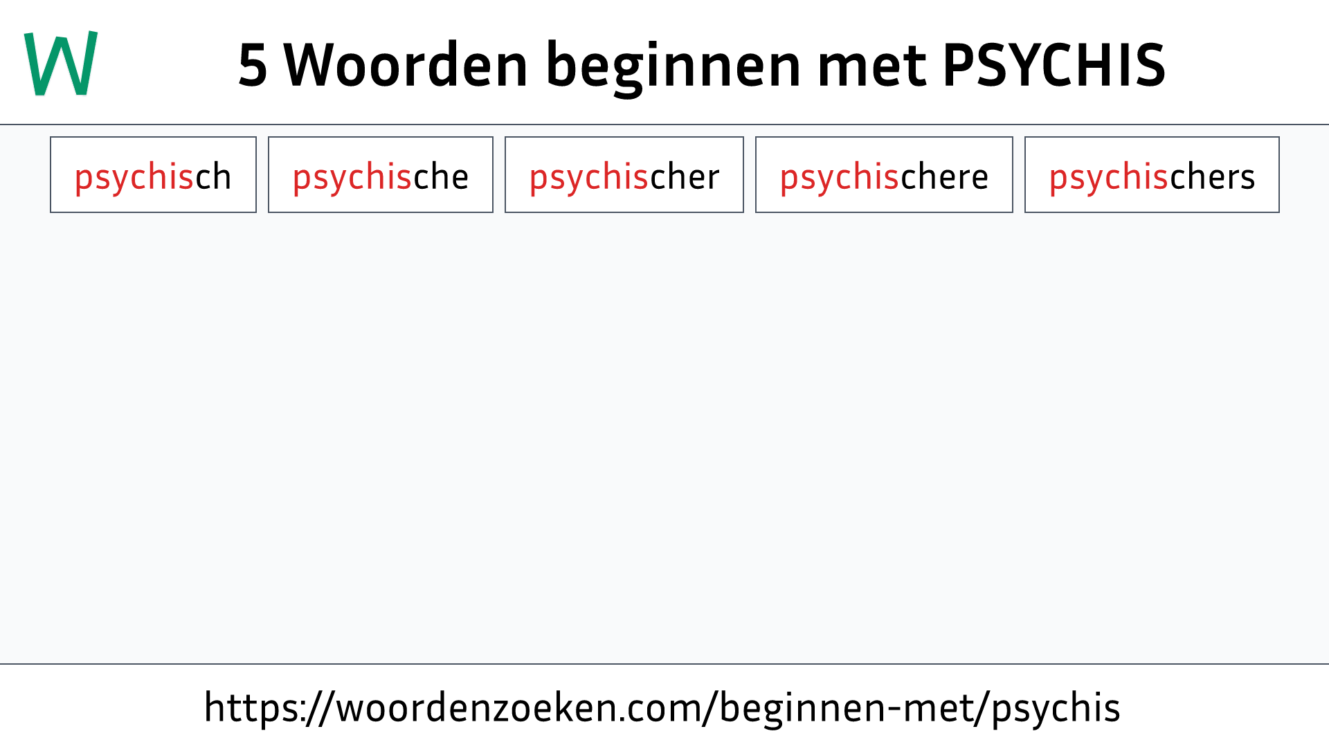 Woorden beginnen met PSYCHIS