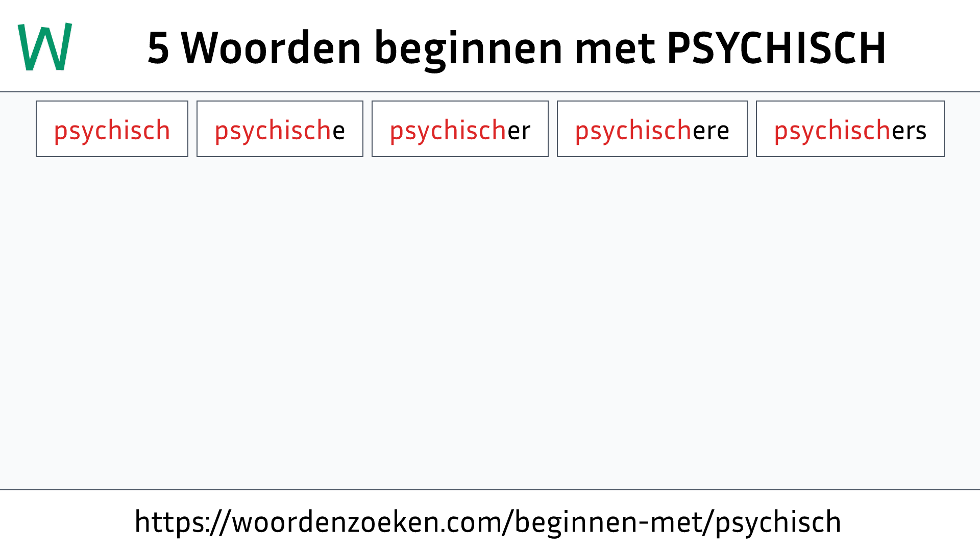 Woorden beginnen met PSYCHISCH