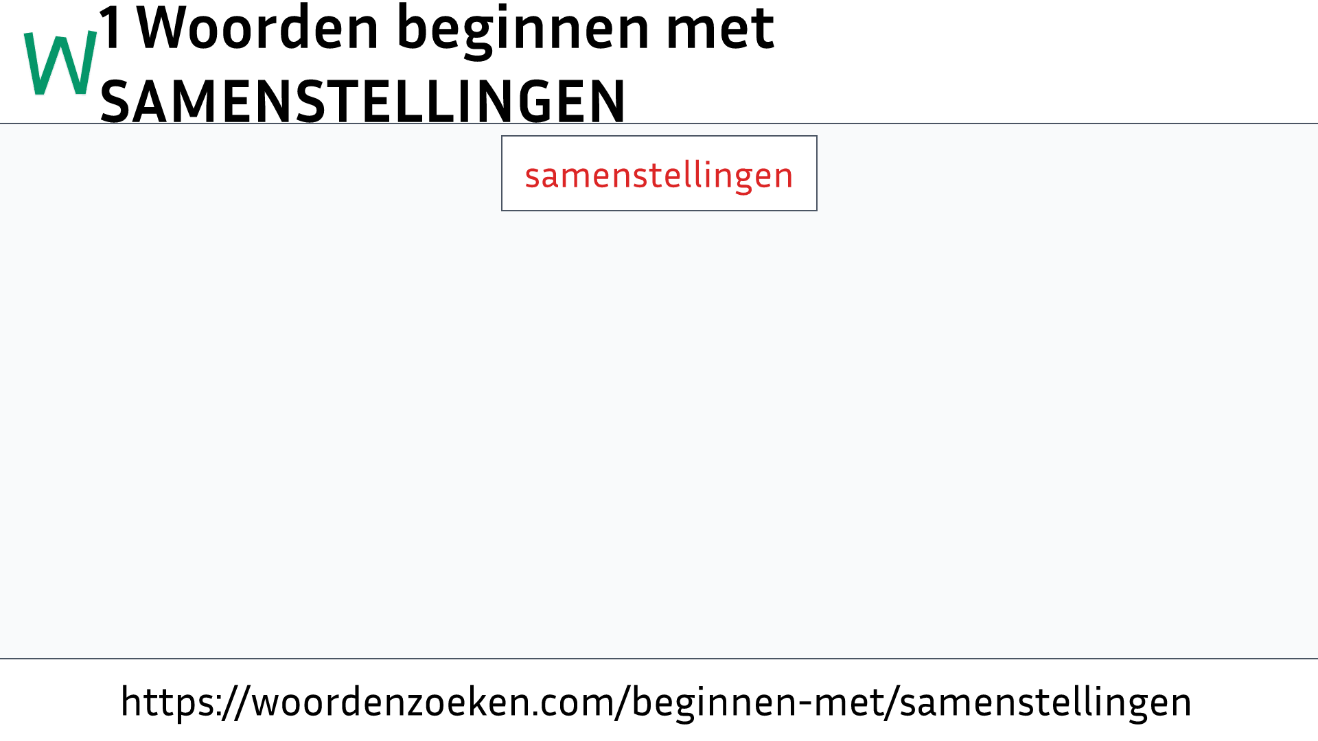 Woorden beginnen met SAMENSTELLINGEN