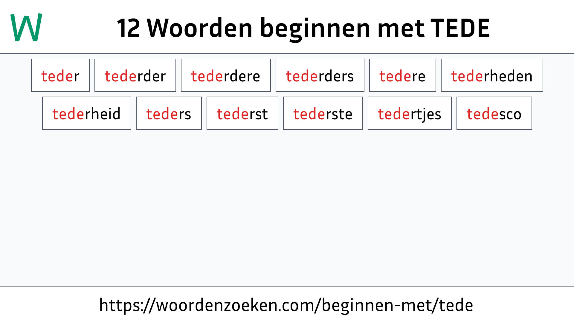 Woorden beginnen met TEDE