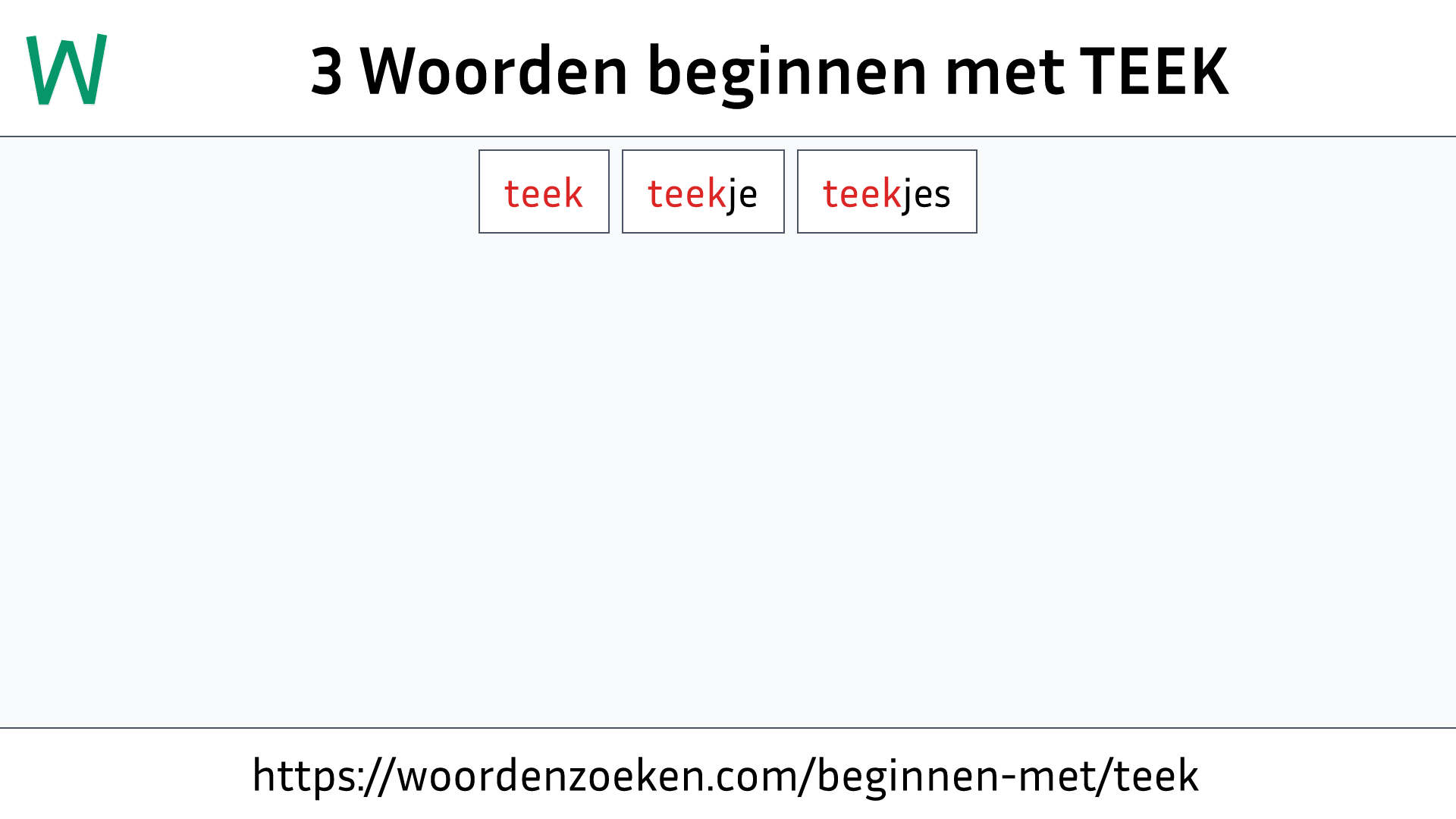 Woorden beginnen met TEEK