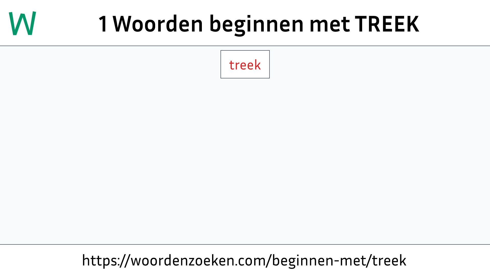 Woorden beginnen met TREEK
