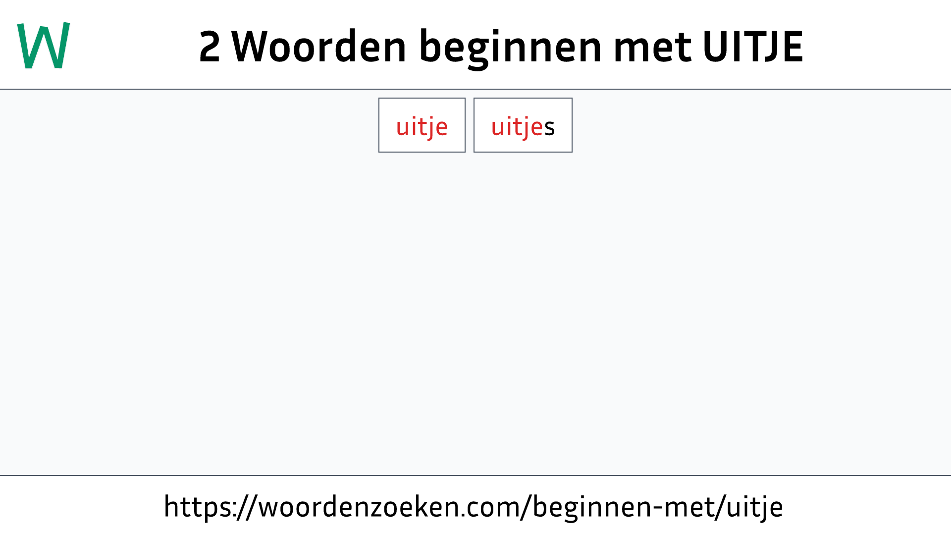 Woorden beginnen met UITJE