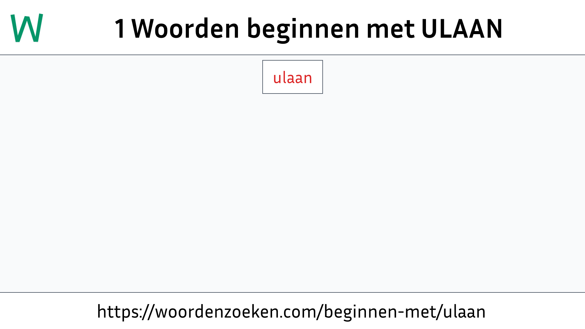 Woorden beginnen met ULAAN