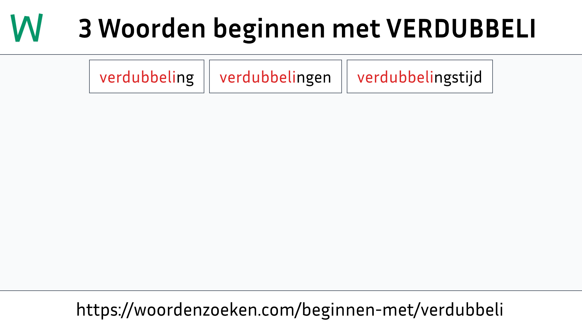 Woorden beginnen met VERDUBBELI