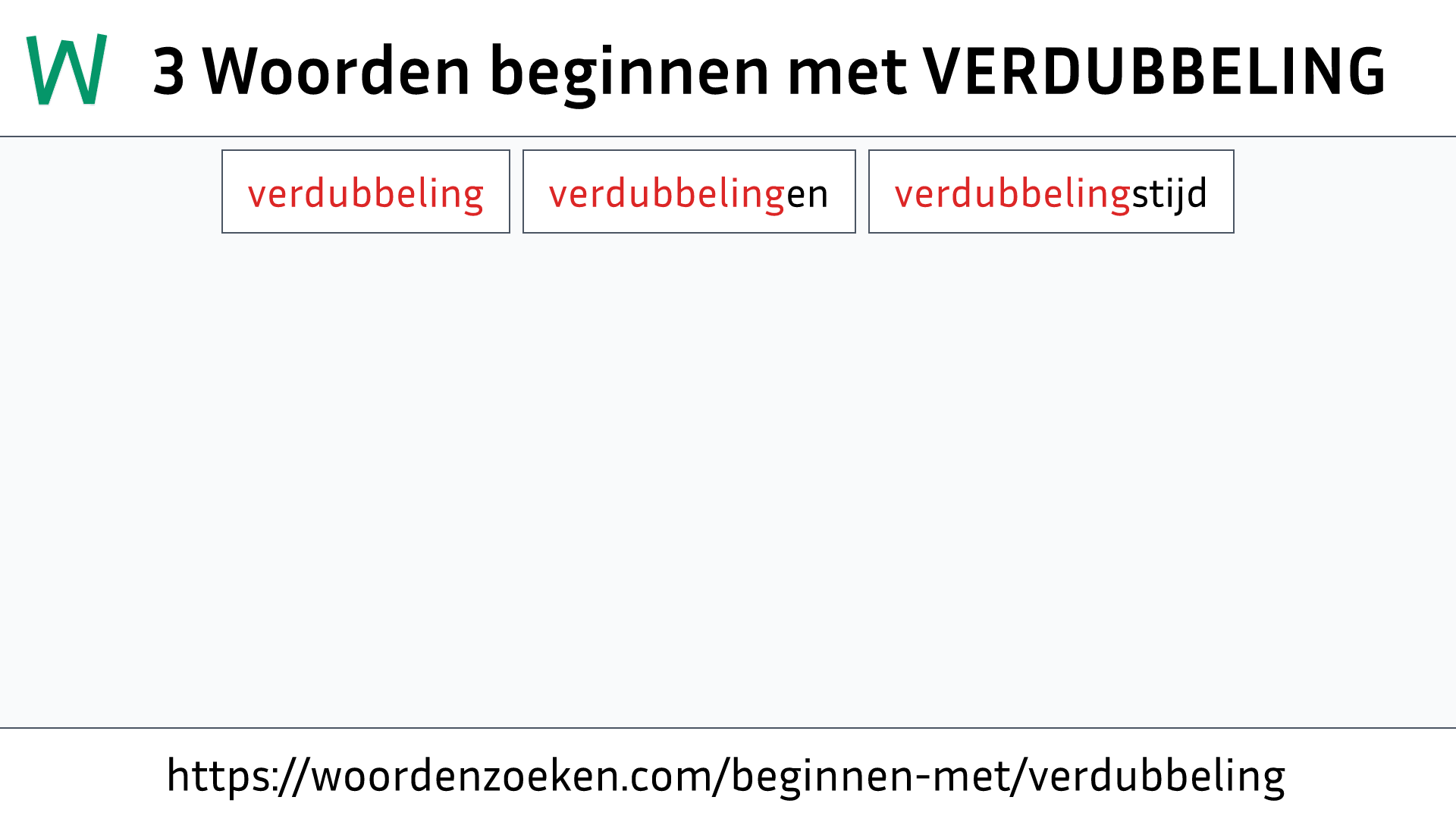 Woorden beginnen met VERDUBBELING