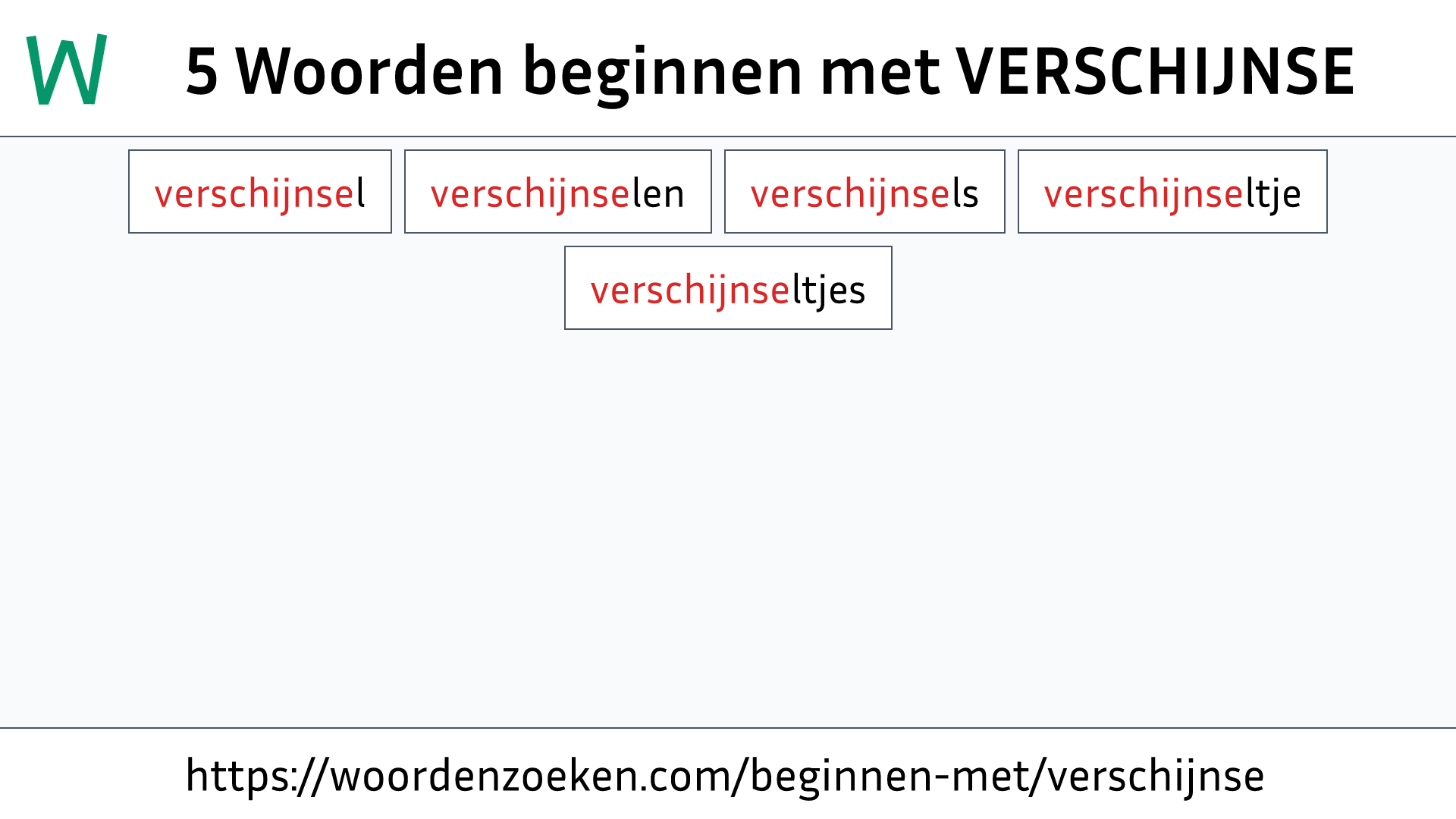 Woorden beginnen met VERSCHIJNSE
