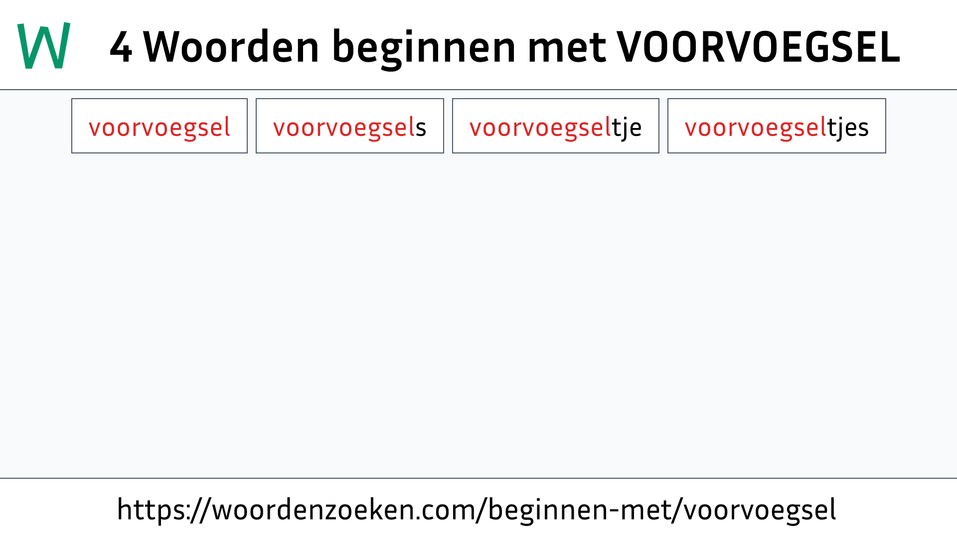 Woorden beginnen met VOORVOEGSEL