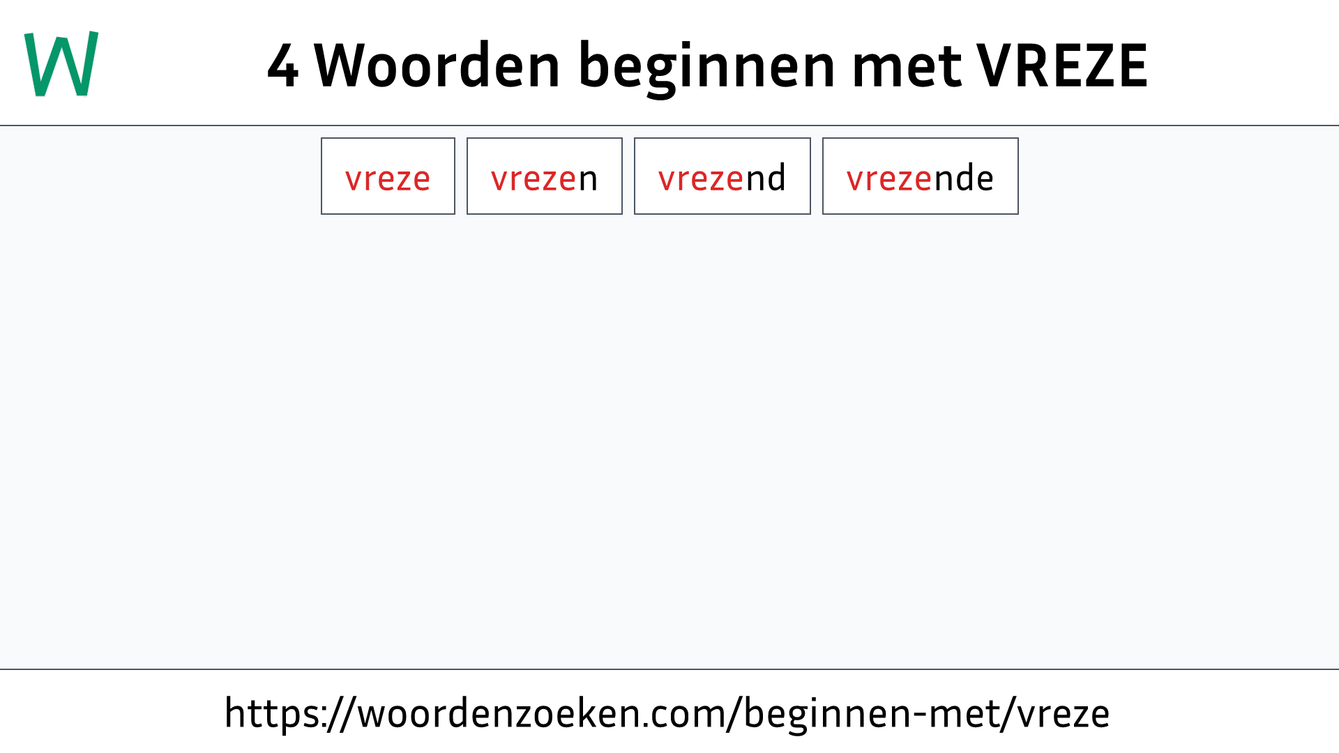Woorden beginnen met VREZE