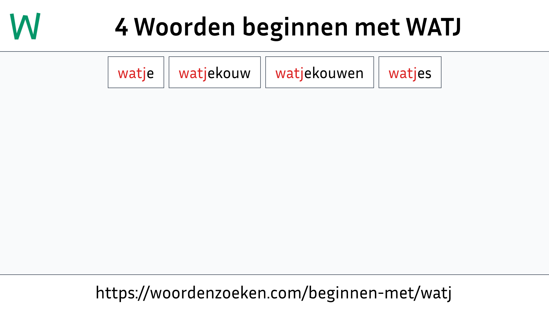 Woorden beginnen met WATJ