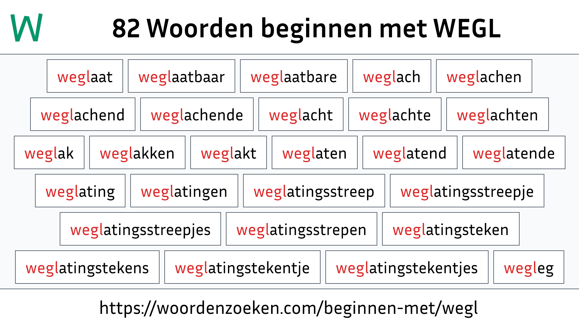Woorden beginnen met WEGL