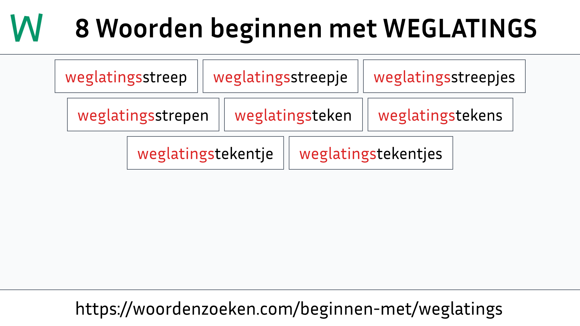 Woorden beginnen met WEGLATINGS